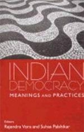 Indian Democracy: Meanings and Practices
