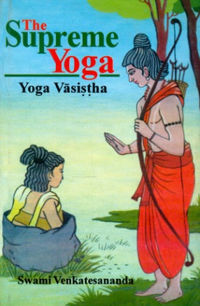 The Supreme Yoga: Yoga Vasistha