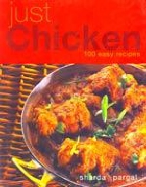 Just Chicken: 100 Easy Recipes