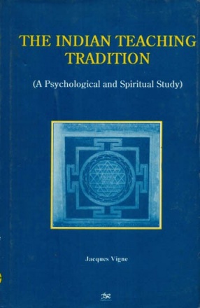 The Indian Teaching Tradition: A Psychological and Spiritual Study