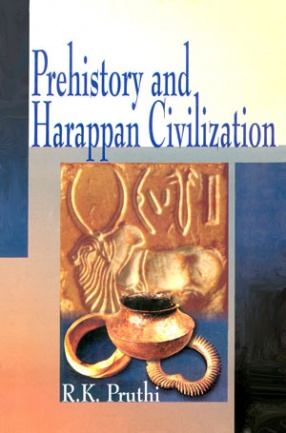 Prehistory and Harappan Civilization