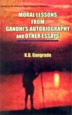 Moral Lessons from Gandhi's Autobiography and Other Essays