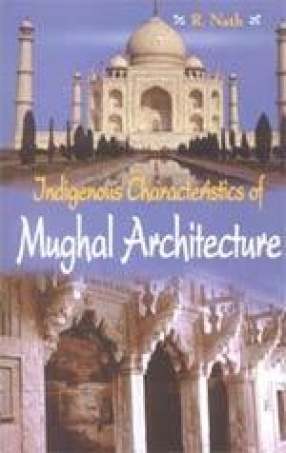 Indigenous Characteristics of Mughal Architecture