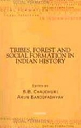 Tribes, Forest and Social Formation in Indian History