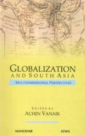 Globalization and South Asia: Multidimensional Perspectives