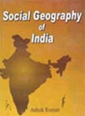 Social Geography of India (In 2 Volumes)