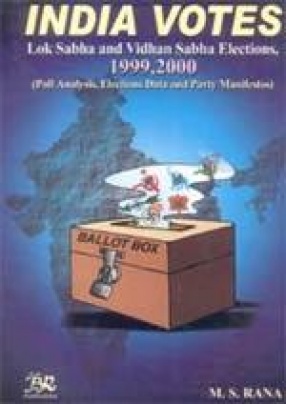 India Votes: Lok Sabha and Vidhan Sabha Elections, 1999, 2000