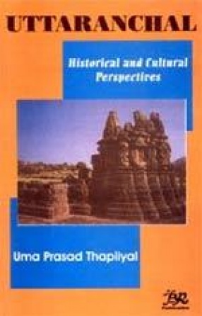 Uttaranchal: Historical and Cultural Perspectives