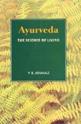 Ayurveda: The Science of Living (Health and Vigour Forever)