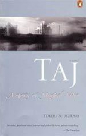 Taj: A Story of Mughal India