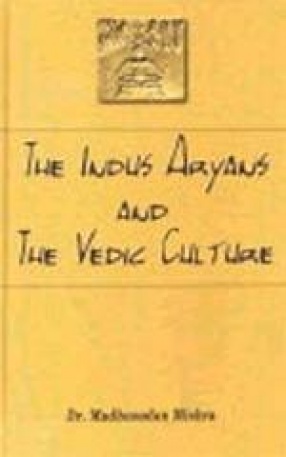 The Indus Aryans and Vedic Culture