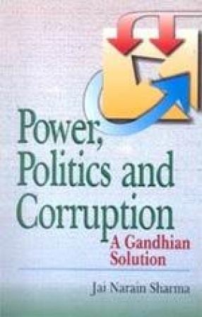 Power, Politics and Corruption: A Gandhian Solution