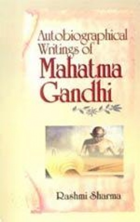 Autobiographical Writings of Mahatma Gandhi