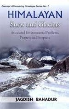 Himalayan Snow and Glaciers: Associated Environmental Problems, Progress and Prospects