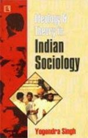 Ideology and Theory in Indian Sociology