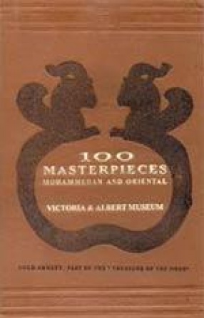 100 Masterpieces: Mohammedan and Oriental