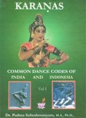 Karanas: Common Dance Codes of India and Indonesia (In 3 Volumes)