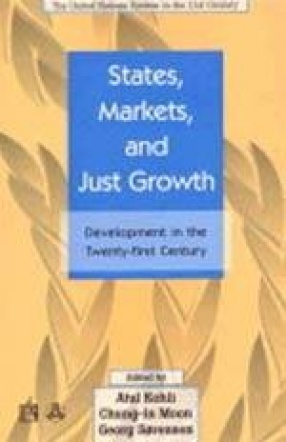States, Markets, and Just Growth: Development in the Twenty-first Century