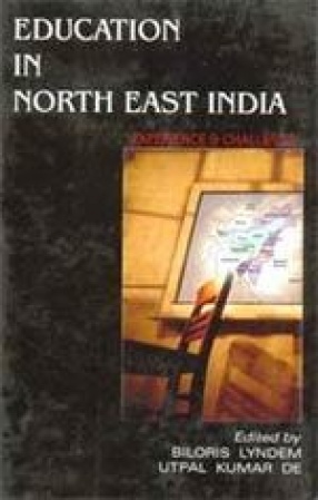 Education in North East India: Experience and Challenge