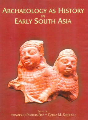 Archaeology As History in Early South Asia