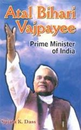 Atal Bihari Vajpayee: Prime Minister of India