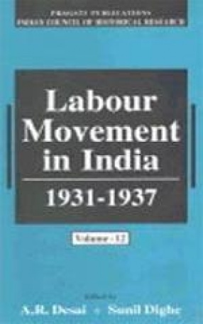 Labour Movement in India 1931-1937 (Volume 12,13 and 14)