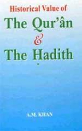 Historical Value of the Qur'an and the Hadith