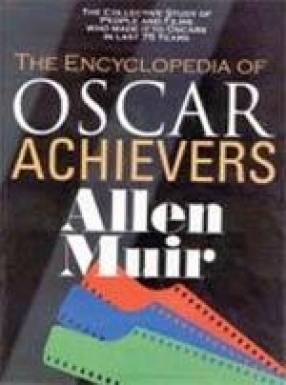 The Encyclopedia of Oscar Achievers (In 8 Volumes)
