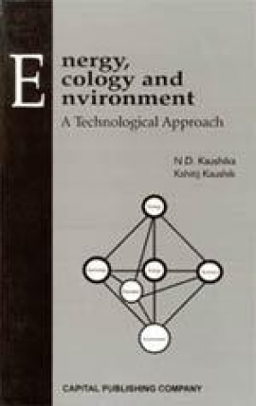 Energy, Ecology and Environment: A Technological Approach