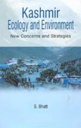 Kashmir Ecology and Environment: New Concerns and Strategies