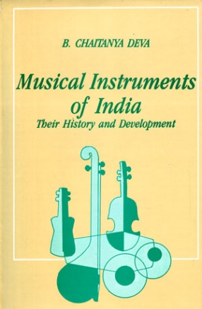 Musical Instruments of India: Their History and Development
