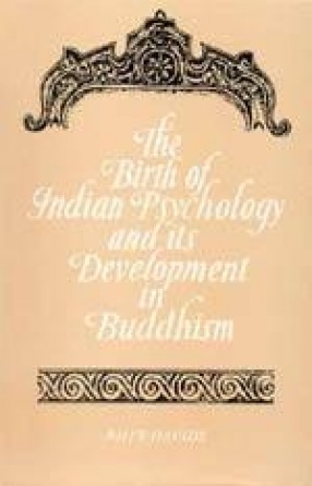 The Birth of Indian Psychology and its Development in Buddhism