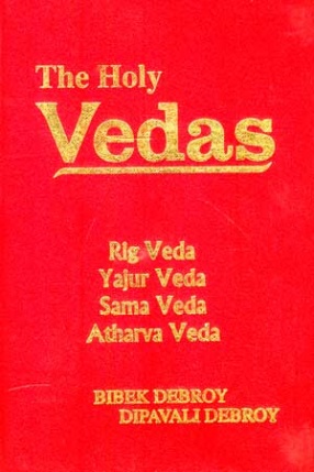 The Holy Vedas: Rigveda, Yajurveda, Samaveda, Atharvaveda