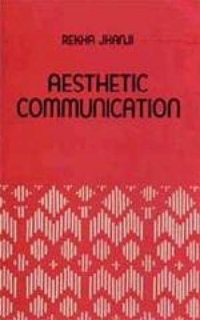 Aesthetic Communication: The Indian Perspective