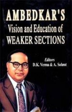 Ambedkar's Vision and Education of Weaker Sections