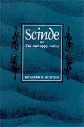 Scinde or the Unhappy Valley (2 Volumes In One Bound)