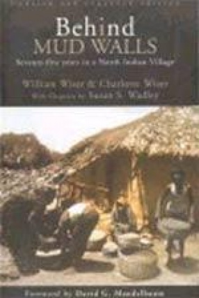 Behind Mud Walls: Seventy-Five Years in a North Indian Village