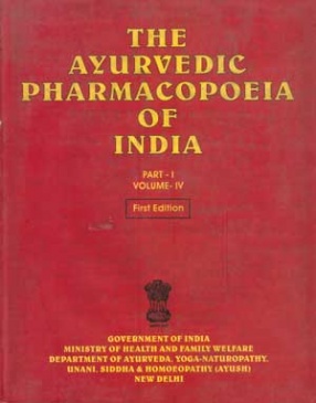 The Ayurvedic Pharmacopoeia of India (Volume IV, Part 1)