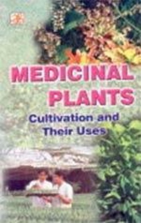 Medicinal Plants Cultivation and Their Uses