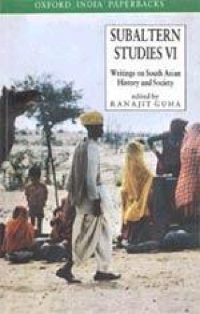 Subaltern Studies, Volume VI: Writings on South Asian History and Society