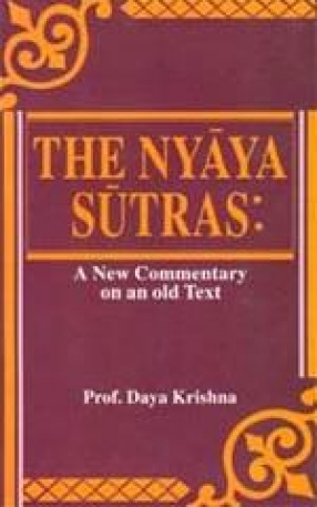 The Nyaya Sutras: A New Commentary on an old Text