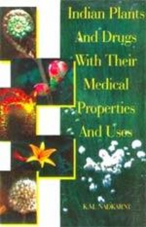 Indian Plants and Drugs: With Their Medical Properties and Uses