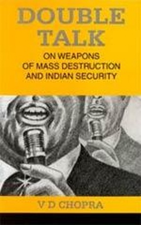 Double Talk: On Weapons of Mass Destruction and Indian Security