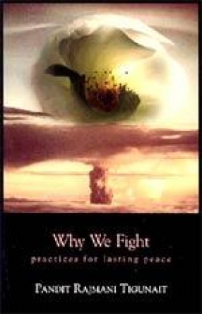 Why We Fight ( Practices for lasting peace)