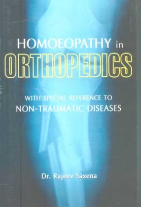 Homoeopathy in Orthopedics: With Special Reference to Non-Traumatic Diseases