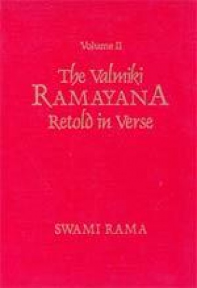 The Valmiki Ramayana: Retold in Verse