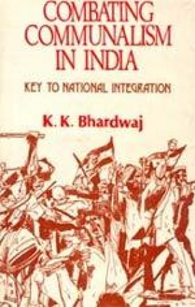 Combating Communalism in India: Key to National Integration