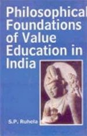 Philosophical Foundations of Value Education in India
