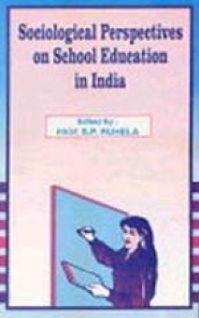 Sociological Perspectives on School Education in India