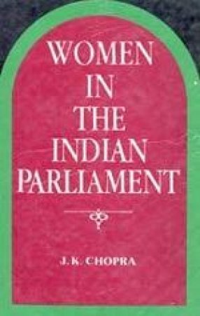 Women in the Indian Parliament: A Critical Study of their Role